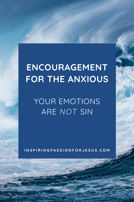 Encouragement for the Anxious: Your Emotions Are Not Sin