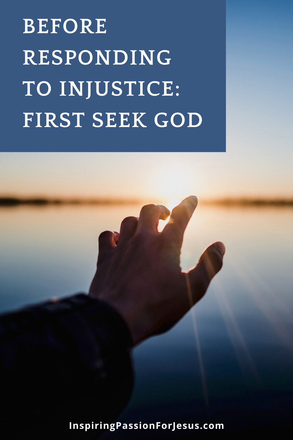 Before Responding to Injustice - First Seek God